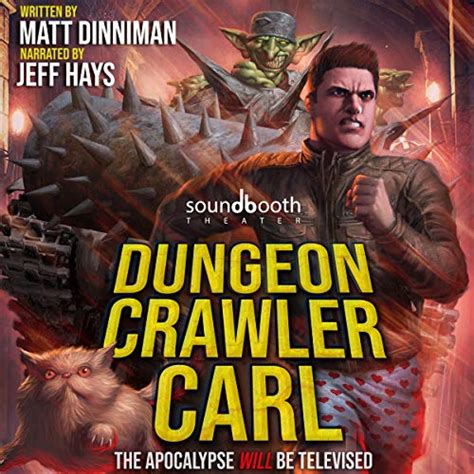 Dungeon crawler carl book 6 audiobook - The Eye of the Bedlam Bride: Dungeon Crawler Carl Book 6 . Matt Dinniman 4.9 out of 5 stars (5,628) Kindle Edition . $7.49 . Next page. Customers who read this book ... He listens to the audio book, which he recommends because the voice actor apparently does an incredible job, ...